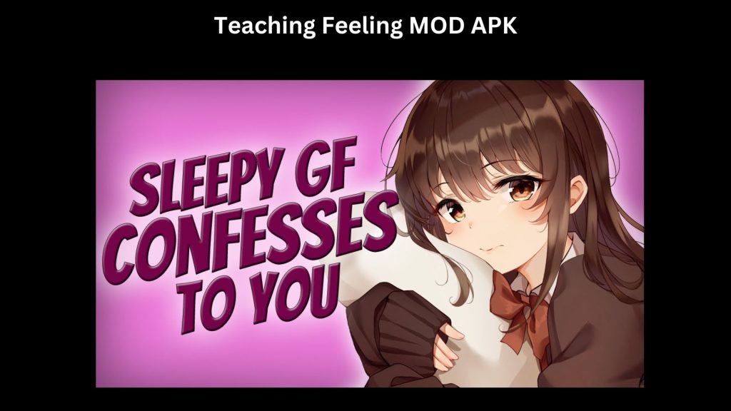 Teaching Feeling MOD APK
