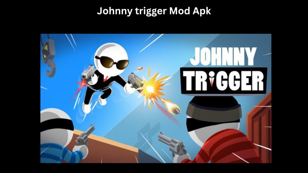 Johnny trigger Mod Apk