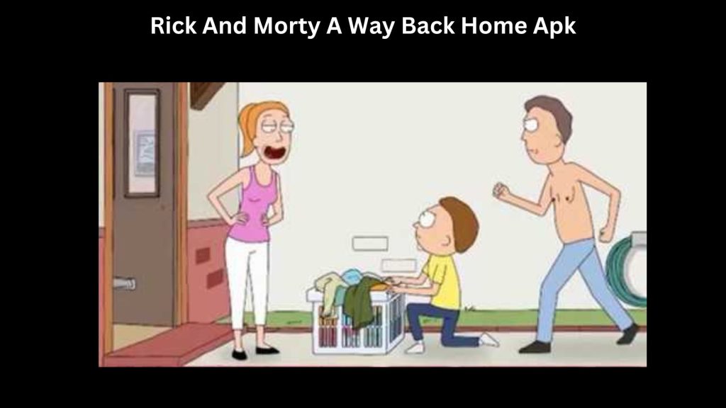 Rick And Morty A Way Back Home Apk